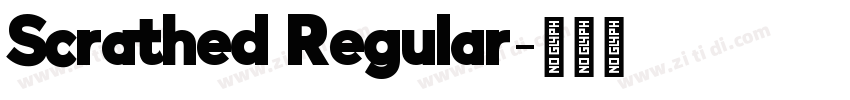 Scrathed Regular字体转换 Scrathed Regular字体转换